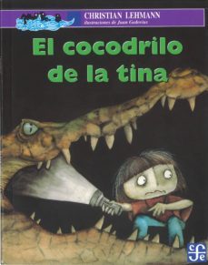 el cocodrilo de la tina-christian lehmann-9789681658359