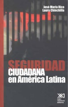 seguridad ciudadana en america latina-jose maria rico-laura chinchilla-9789682323959