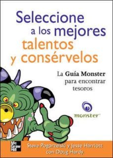 seleccione a los mejores talentos y conservelos-steve pogorzelski-jesse harriott-doug hardy-9789701069059