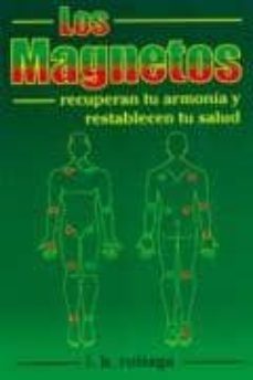 los magnetos: recuperan tu armonia y restablecen tu salud (3ª ed. )-l.h. rutiaga-9789706660459