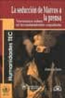 la seduccion de marcos a la prensa: versiones sobre el levantamie nto zapatista-genoveva flores-9789707015159