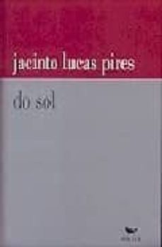 do sol (2ª ed.)-jacinto lucas pires-9789727950959