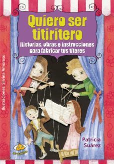 quiero ser titiritero (ebook)-patricia suarez-9789871710959