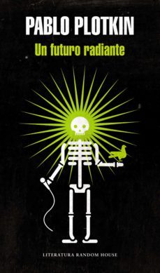 un futuro radiante (ebook)-pablo alejandro plotkin-9789873987359