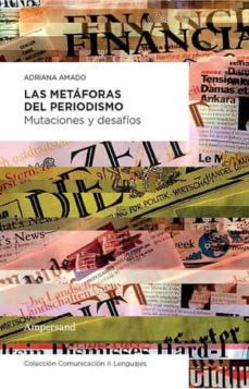 las metaforas del periodismo-adriana amado-9789874161659