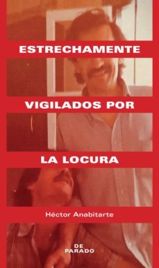 estrechamente vigilados por la locura (ebook)-hector anabitarte-9789874803559