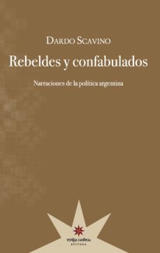 rebeldes y confabulados (ebook)-dardo scavino-9789877122459