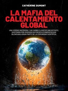 la mafia del calentamiento global (ebook)-catherine dumont-9789877446159