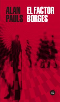 el factor borges (ebook)-alan pauls-9789877690859