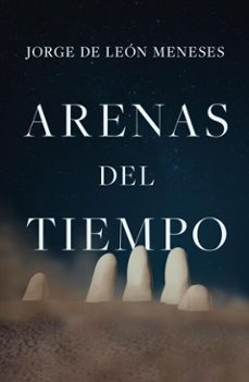 arenas del tiempo (ebook)-jorge de león meneses-9789877805659