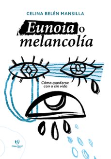 eunoia o melancolia (ebook)-celina mansilla-9789878246659