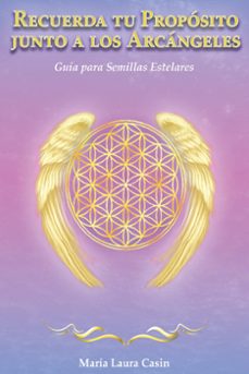 recuerda tu proposito junto a los arcangeles (ebook)-maría laura casin-9789878739359