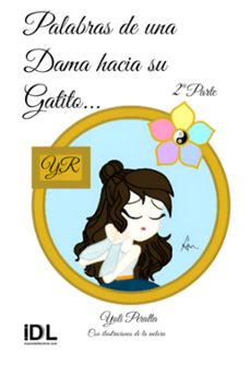 palabras de una dama hacia su gatito - 2 parte (ebook)-yuliana peralta-9789878910659