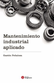 mantenimiento industrial aplicado (ebook)-gastón peñaloza-9789878919959
