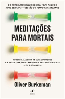 meditaçes para mortais (ebook)-oliver burkeman-9789895893959