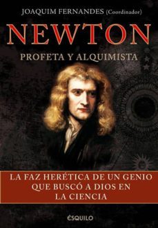newton profeta y alquimista: la faz heretica de un genio que busc o a dios en la ciencia-9789898092359