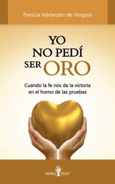 yo no pedí ser oro (ebook)-patricia adrianzen de vergara-9789972849459