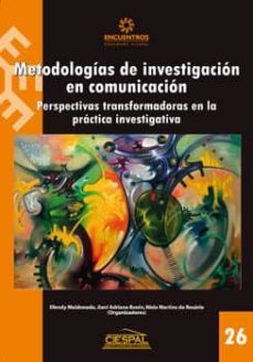 metodologías de investigación en comunicación (ebook)-efendy maldonado-jiani adriana bonin-nisia martins do rosario-9789978551059
