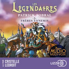 les legendaires - frères ennemis - tome 3 (audiolibro)-patrick sobral-9791036649059