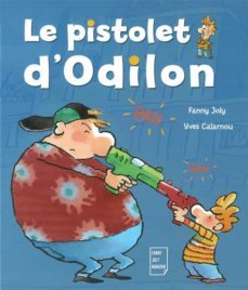 le pistolet d'odilon (ebook)-fanny joly-9791094366059