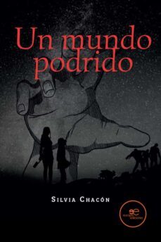 un mundo podrido-silvia chacon-9791220114059
