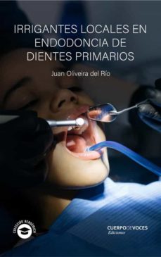 irrigantes locales en endodoncia de dientes primarios (ebook)-9791220891059