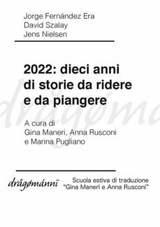2022: dieci anni di storie da ridere e da piangere (ebook)-jorge fernandez era-david szalay-9791222061559