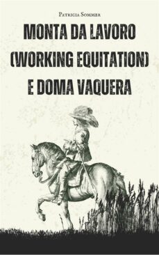 monta da lavoro (working equitation) e doma vaquera (ebook)-patricia sommer-9791222086859