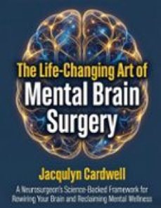 the life changing art of mental brain surgery (ebook)-jacqulyn cardwell-9791224445159