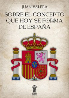 sobre el concepto que hoy se forma de españa (ebook)-juan valera-9791255046059