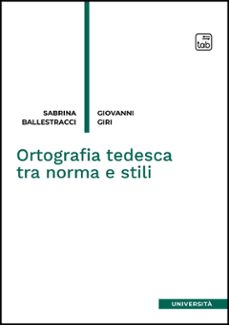 ortografia tedesca tra norma e stili (ebook)-sabrina ballestracci-giovanni giri-9791256692859