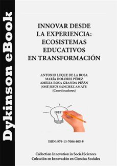 innovar desde la experiencia: ecosistemas educativos en transformacion. (ebook)-antonio luque de la rosa-9791370068059