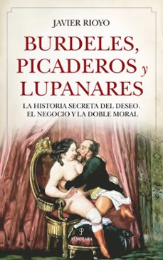 burdeles, picaderos y lupanares-javier rioyo-9791370202859