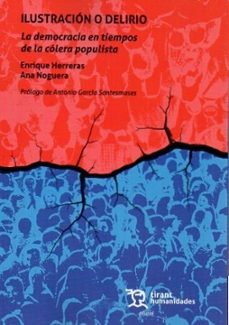 ilustración o delirio. la democracia en tiempos de la cólera populista-enrique herreras-ana noguera-9791370381059