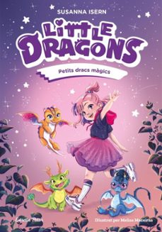 little dragons 1. petits dracs màgics-susanna isern-9791387519759