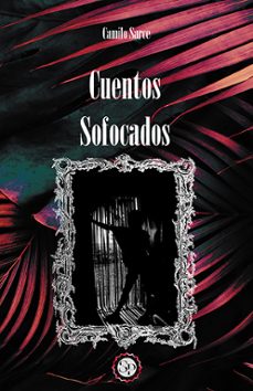 cuentos sofocados-camilo sarce-9791387582159