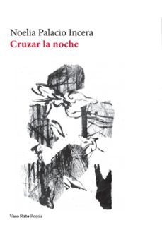 cruzar la noche-noelia palacio incera-9791387604059