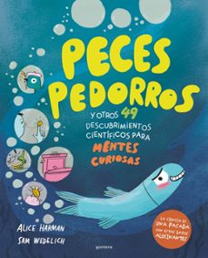 peces pedorros y otros 49 descubrimientos cientificos para mentes curiosas-alice harman-9791387724559