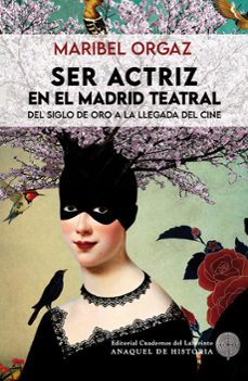 ser actriz en el madrid teatral-maribel orgaz vigon-9791387751159