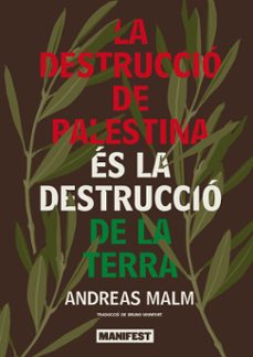 la destrucció de palestina és la destrucció de la terra-andreas malm-9791387872359