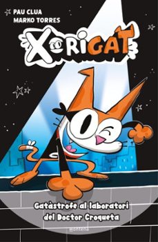 xorigat 1 - gatastrofe al laboratori del doctor croqueta (ebook)-pau clua-9791387972059