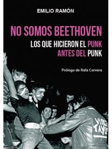 no somos beethoven los que hicieron el punk antes del punk-emilio ramon-9791399046359