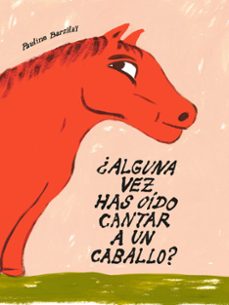 ¿alguna vez has oido cantar a un caballo?-pauline barzilai-9791399047059