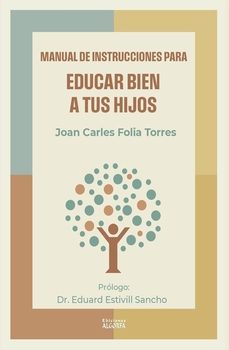 manual de instrucciones para educar bien a tus hijos-joan carles folia torres-9791399111859