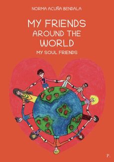 my friends around the world. my soul friends-norma acuña bendala-9793030330759