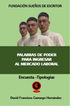 palabras de poder para ingresar al mercado laboral (ebook)-david francisco camargo hernández-9798215480359