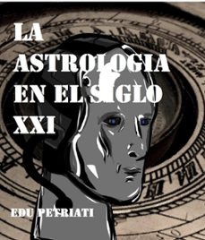 la astrologia en el siglo xxi (ebook)-edu petriati-9798223238959