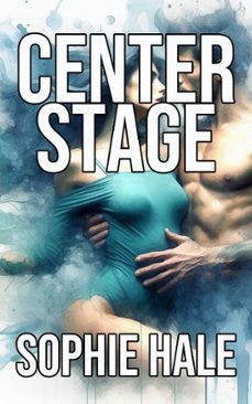 center stage (ebook)-sophie hale-9798223743859