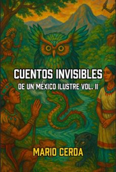 cuentos invisibles de un mexico ilustre vol. ii (ebook)-mario cerda-9798223886259
