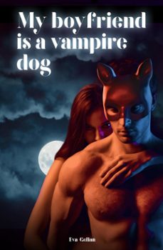 my boyfriend is a vampire dog-eva gelian-9798224862559